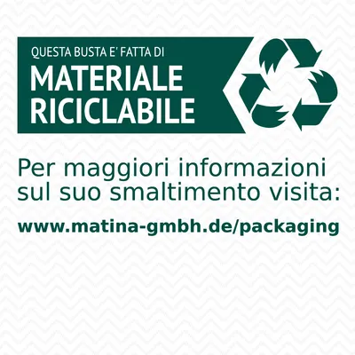 Questa busta è fatta di materiale riciclabile. Per maggiori informazioni sul suo smaltimento visita: www.matina-gmbh.de/packaging