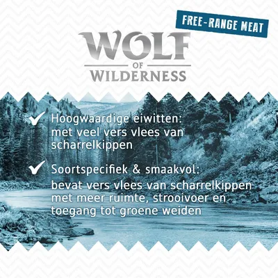 Wolf of Wilderness. Free-range meat. Hoogwaardige eiwitten: met veel vers vlees van scharrelkippen. Soortspecifiek & smaakvol: bevat vers vlees van scharrelkippen met meer ruimte, strooivoer en toegang tot groene weiden.
