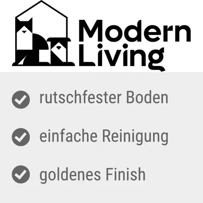 Modern Living. Eigenschaften: rutschfester Boden, einfache Reinigung, goldenes Finish.