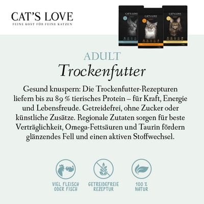 Cat's Love Adult Trockenfutter: Bis zu 89% tierisches Protein, getreidefrei, ohne Zucker, regionale Zutaten, Omega-Fettsäuren und Taurin für glänzendes Fell und aktiven Stoffwechsel.
