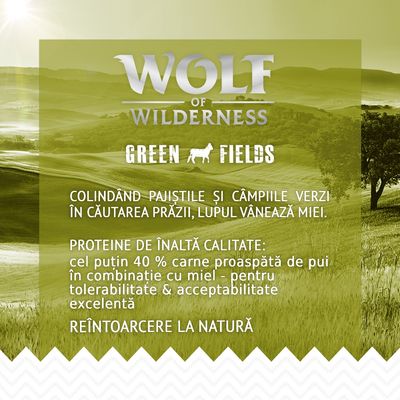 Wolf of Wilderness Green Fields. Proteine de înaltă calitate: cel puțin 40 % carne proaspătă de pui cu miel, pentru tolerabilitate și acceptabilitate excelentă. Reîntoarcere la natură.