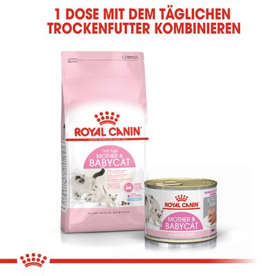 Royal Canin Mother & Babycat suha hrana i konzerva za mačke. Tekst na njemačkom: 1 Dose mit dem täglichen Trockenfutter kombinieren.