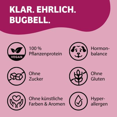 Klar. Ehrlich. Bugbell. 100% Pflanzenprotein, Hormonbalance, ohne Zucker, ohne Gluten, ohne künstliche Farben & Aromen, hypoallergen.