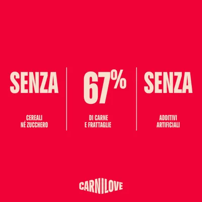 Carnilove: 67% carne e frattaglie, senza cereali, zucchero o additivi artificiali. Carnilove: 67% carne e frattaglie, senza cereali, zucchero o additivi artificiali.