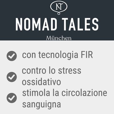 NOMAD TALES München. Con tecnologia FIR, contro lo stress ossidativo, stimola la circolazione sanguigna.