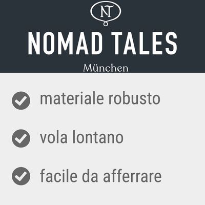 Nomad Tales München. materiale robusto, vola lontano, facile da afferrare.