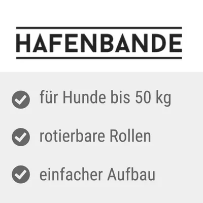 HAFENBANDE. für Hunde bis 50 kg, rotierbare Rollen, einfacher Aufbau (texte en allemand)
