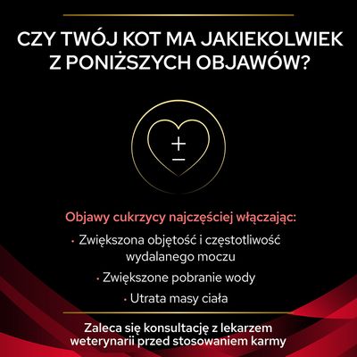 Czy twój kot ma jakiekolwiek z poniższych objawów? Objawy cukrzycy: zwiększona ilość i częstotliwość moczu, zwiększone pobieranie wody, utrata masy ciała. Zaleca się konsultację z weterynarzem.
