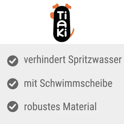 Tiaki. verhindert Spritzwasser, mit Schwimmscheibe, robustes Material (texte en allemand)