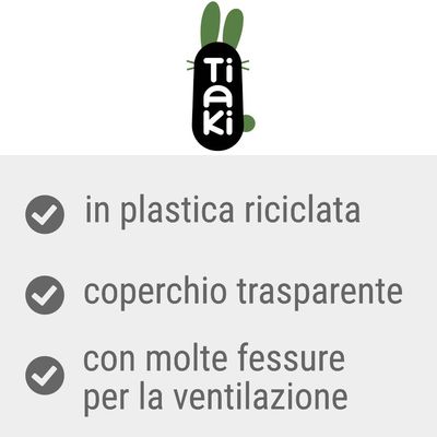 Tiaki. In plastica riciclata, coperchio trasparente, con molte fessure per la ventilazione.