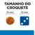 Tamanho do croquete: imagem de um croquete com 10 mm ao lado de um dado azul com 16 mm. Texto visível: 'TAMANHO DO CROQUETE', '10 mm', '16 mm'.