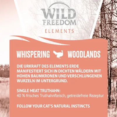 Wild Freedom Elements Whispering Woodlands. Single Meat Truthahn: 40 % frisches Truthahnfleisch, getreidefreie Rezeptur. Folge den natürlichen Instinkten deiner Katze.
