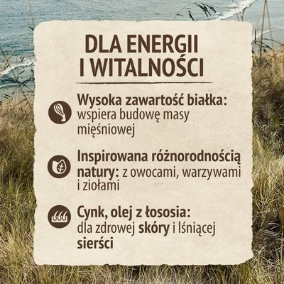 Dla energii i witalności. Wysoka zawartość białka: wspiera budowę masy mięśniowej. Inspirowana różnorodnością natury: z owocami, warzywami i ziołami. Cynk, olej z łososia: dla skóry i sierści.