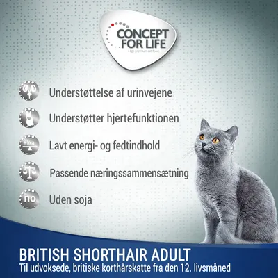 CONCEPT FOR LIFE. Understøttelse af urinvejene, understøtter hjertefunktionen, lavt energi- og fedtindhold, passende næringssammensætning, uden soja. BRITISH SHORTHAIR ADULT.