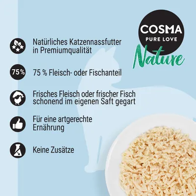 Texte en allemand : Cosma Pure Love Nature, aliment humide pour chat, 75 % viande ou poisson, cuit dans son jus, sans additifs. Assiette de nourriture visible.