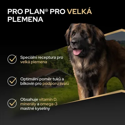 PRO PLAN PRO VELKÁ PLEMENA, speciální receptura pro velká plemena, optimální poměr tuků a bílkovin pro podporu svalů, obsahuje vitamin D, minerály a omega-3. PRO PLAN PRO VELKÁ PLEMENA, speciální receptura pro velká plemena, optimální poměr tuků a bílkovin pro podporu svalů, obsahuje vitamin D, minerály a omega-3.