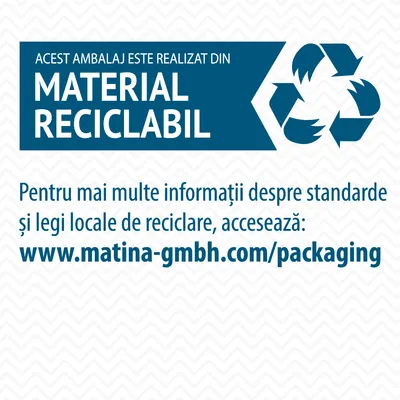 Acest ambalaj este realizat din material reciclabil. Pentru mai multe informații despre standarde și legi locale de reciclare, accesează: www.matina-gmbh.com/packaging