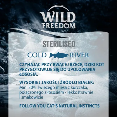 Wild Freedom Sterilised Cold River. Min. 30% świeżego mięsa z kurczaka połączonego z łososiem. Wysokiej jakości źródło białek. Tekst w języku angielskim: Follow your cat’s natural instincts.