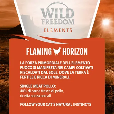 Wild Freedom Elements Flaming Horizon. Single meat pollo: 40% di carne fresca di pollo, ricetta senza cereali. Testo in inglese: Follow your cat’s natural instincts.