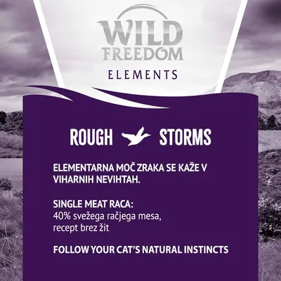 Wild Freedom Elements Rough Storms. Elementarna moč zraka se kaže v viharninh nevihtah. Single meat raca: 40 % svežega račjega mesa, recept brez žit. Follow your cat’s natural instincts.