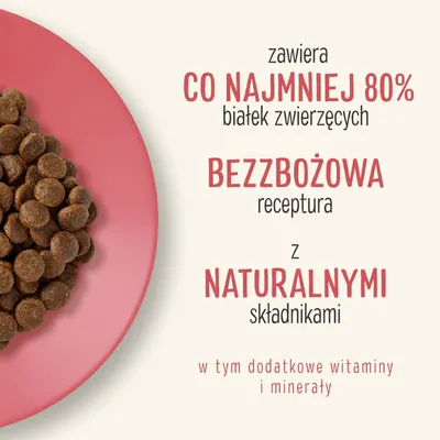 Zawiera co najmniej 80% białek zwierzęcych, bezzbożowa receptura z naturalnymi składnikami, w tym dodatkowe witaminy i minerały.