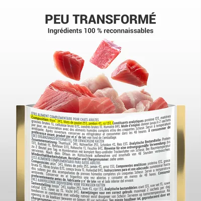 PEU TRANSFORMÉ. Ingrédients 100 % reconnaissables. Composition : thon 34 %, filets de poulet 25 %, jambon 4 %, riz 15 %. Aliment complémentaire pour chats adultes.