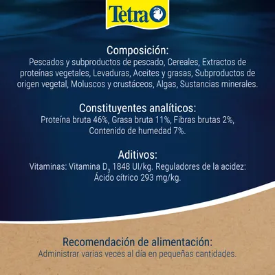 Tetra. Composición: pescado y subproductos, cereales, proteínas vegetales, levaduras, aceites y grasas, algas. Componentes analíticos: proteína 46%, grasa 11%, fibra bruta 2%, humedad 7%. Aditivos: vitamina D3 1.848 UI/kg, ácido cítrico 293 mg/kg. Cantidades recomendadas: alimentar varias veces al día en pequeñas cantidades. Tetra. Composición: pescado y subproductos, cereales, proteínas vegetales, levaduras, aceites y grasas, algas. Componentes analíticos: proteína 46%, grasa 11%, fibra bruta 2%, humedad 7%. Aditivos: vitamina D3 1.848 UI/kg, ácido cítrico 293 mg/kg. Cantidades recomendadas: alimentar varias veces al día en pequeñas cantidades.