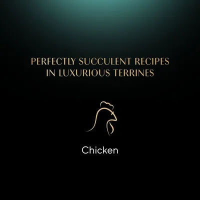 PERFECTLY SUCCULENT RECIPES IN LUXURIOUS TERRINES. Chicken.