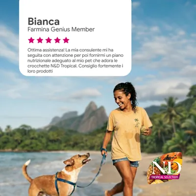 Valutazione di Bianca, Farmina Genius Member: Consulenza eccellente e N&D Tropical è consigliato. 5 stelle. Logo N&D Tropical Selection in basso a destra.