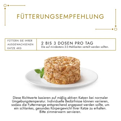 Ruokintasuositus: 2–3 purkkia päivässä 4 kg painaville aikuisille kissoille, jaettuna 2–3 ateriaan. Tarjoa huoneenlämpöisenä, säädä aktiivisuuden ja lämpötilan mukaan.