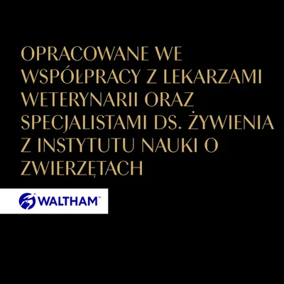 Opracowany we współpracy z lekarzami weterynarii i ekspertami ds. żywienia z Instytutu Nauk o Zwierzętach. WALTHAM.