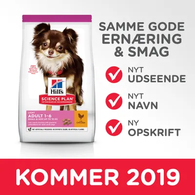 Hill's Science Plan Light Adult 1–6 Small & Mini op til 10 kg kylling. Samme gode ernæring & smag, nyt udseende, nyt navn, ny opskrift. Kommer 2019.