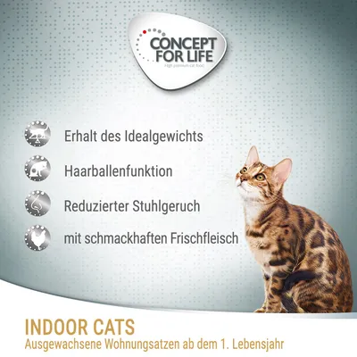 CONCEPT FOR LIFE. Erhalt des Idealgewichts, Haarballenfunktion, Reduzierter Stuhlgeruch, mit schmackhaften Frischfleisch. INDOOR CATS. Ausgewachsene Wohnungskatzen ab dem 1. Lebensjahr.