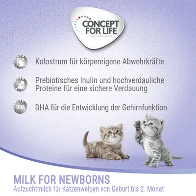 CONCEPT FOR LIFE. MILK FOR NEWBORNS. Aufzuchtmilch für Katzenwelpen von Geburt bis 2. Monat. Kolostrum, prebioottinen inuliini, helposti sulavat proteiinit, DHA. Teksti saksaksi ja englanniksi.