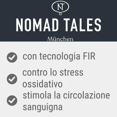 NOMAD TALES München. Con tecnologia FIR, contro lo stress ossidativo, stimola la circolazione sanguigna.