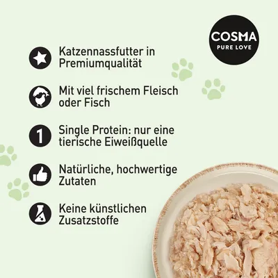 Texte en allemand : Katzennassfutter in Premiumqualität, Mit viel frischem Fleisch oder Fisch, Single Protein: nur eine tierische Eiweißquelle, Natürliche, hochwertige Zutaten, Keine künstlichen Zusatzstoffe, Cosma Pure Love.
