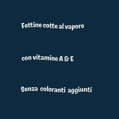 Fettine cotte al vapore con vitamine A & E. Senza coloranti aggiunti.