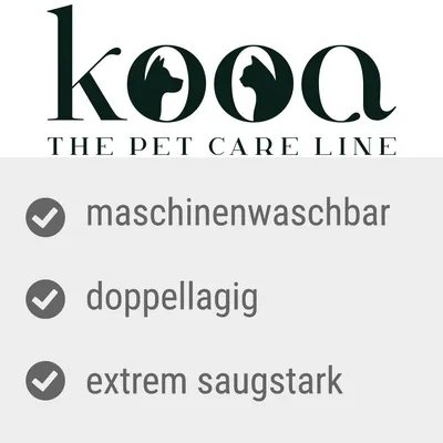 kooa The Pet Care Line. Eigenschaften: maschinenwaschbar, doppellagig, extrem saugstark.