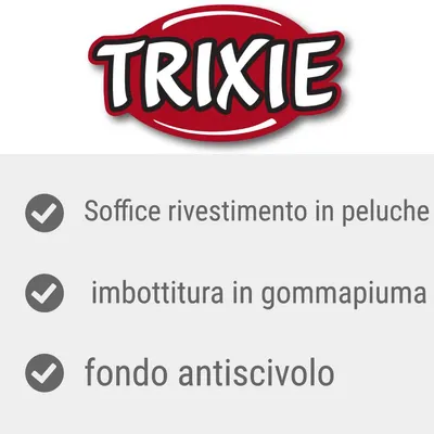 TRIXIE. Soffice rivestimento in peluche, imbottitura in gommapiuma, fondo antiscivolo.