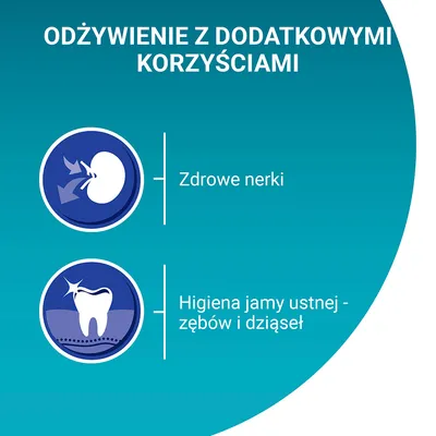 Odżywienie z dodatkowymi korzyściami: zdrowe nerki, higiena jamy ustnej – zębów i dziąseł.