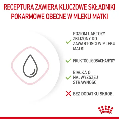 Receptura zawiera kluczowe składniki pokarmowe obecne w mleku matki: poziom laktozy zbliżony do mleka matki, fruktooligosacharydy, białka o najwyższej strawności, bez dodatku skrobi.