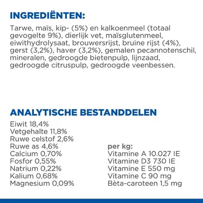 Ingrediënten: tarwe, maïs, kip (5%), kalkoenmeel, dierlijk vet, rijst, haver, mineralen. Analytische bestanddelen: eiwit 18,4%, vet 11,8%, vezel 2,6%, calcium 0,7%, vitaminen A, D3, E, C.