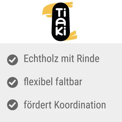 Tiaki. Echtholz mit Rinde, flexibel faltbar, fördert Koordination.