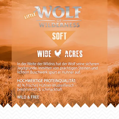 LITTLE WOLF OF WILDERNESS SOFT WIDE ACRES. Hochwertige Proteinqualität: 40 % frisches Hühner-Muskelfleisch - bekömmlich & schmackhaft. Wild & Free. Teksti saksaksi.