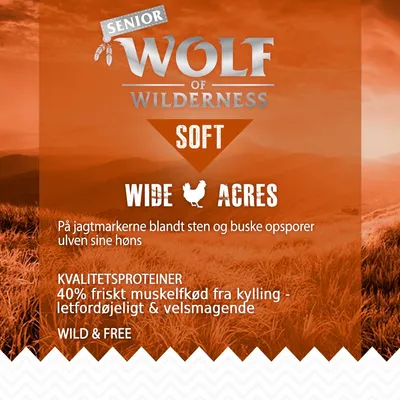SENIOR WOLF OF WILDERNESS SOFT WIDE ACRES. 40 % friskt muskelfkød fra kylling, letfordøjeligt og velsmagende. Wild & Free. På jagtmarkerne blandt sten og buske opsporer ulven sine høns.