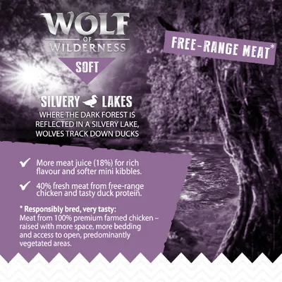 Wolf of Wilderness Soft Silvery Lakes: 18% meat juice for flavour and softer kibbles, 40% fresh free-range chicken and duck protein, responsibly bred premium farmed chicken.