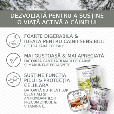 Wolf of Wilderness: foarte digerabilă, ideală pentru câinii sensibili (fără cereale), gustoasă datorită cărnii proaspete, susține pielea și protecția celulară cu zinc și vitamina E.