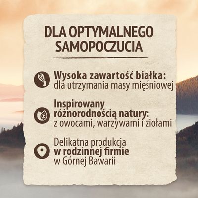 Dla optymalnego samopoczucia: wysoka zawartość białka, inspirowany różnorodnością natury z owocami, warzywami i ziołami, delikatna produkcja w rodzinnej firmie w Górnej Bawarii.