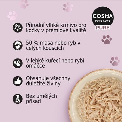 COSMA PURE LOVE PURE. Přírodní vlhké krmivo pro kočky, 50 % masa nebo ryb v celých kouscích, v lehké kuřecí nebo rybí omáčce, obsahuje všechny důležité živiny, bez umělých přísad.