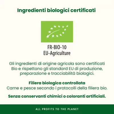 Componenti bio certificati, logo bio UE FR-BIO-10. Senza conservanti chimici né coloranti artificiali. Filiera biologica controllata.